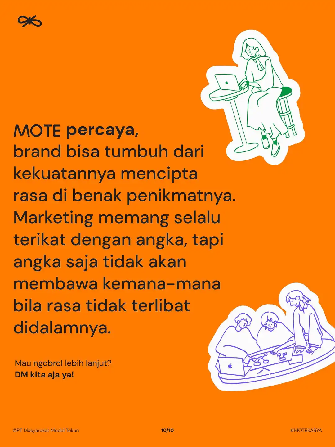 MOTE percaya: marketing terikat angka, tapi angka saja tidak membawa ke mana-mana tanpa rasa